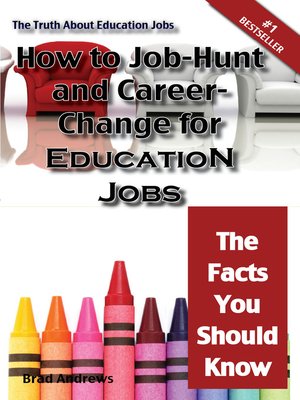 cover image of The Truth About Education Jobs - How to Job-Hunt and Career-Change for Education Jobs - The Facts You Should Know